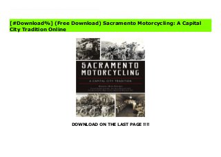 DOWNLOAD ON THE LAST PAGE !!!!
[#Download%] (Free Download) Sacramento Motorcycling: A Capital City Tradition Ebook In 1913, the merger of the Sacramento Motorcycle Club with the Capital City Wheelmen catapulted Sacramento into becoming one of the biggest motorcycle hubs in the state. Cycles roared into town from all corners of California to participate in championship races, hill climbs, endurance runs and field meets. Races teemed with motorcycles of every make and model, including Indian, Thor, Yale, Excelsior and Jefferson, piquing the interest of prominent merchants, city leaders and superior court judges. Discover the stories of a transcontinental motorcycle relay, a perilous ride through a blizzard to deliver film to network TV and the women who formed a trailblazing motorcycle club. Author Kimberly Reed Edwards brings to life the exciting early days of the Greatest Sport in the World in California's capital.
[#Download%] (Free Download) Sacramento Motorcycling: A Capital
City Tradition Online
 