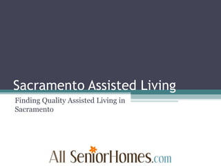 Sacramento Assisted Living Finding Quality Assisted Living in Sacramento 