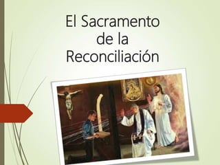 El Sacramento
de la
Reconciliación
 