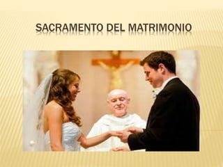 SACRAMENTO DEL MATRIMONIO 
 