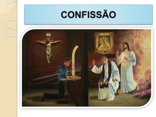 CONFISSÃO
 