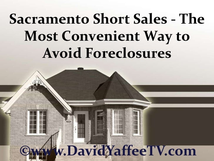 sacramento short sales the most convenient way to avoid