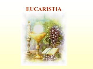 EUCARISTIA
 