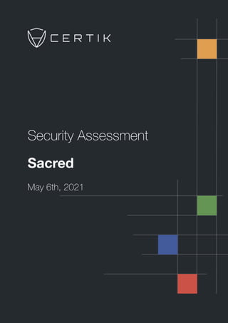 Security Assessment
Sacred
May 6th, 2021
 