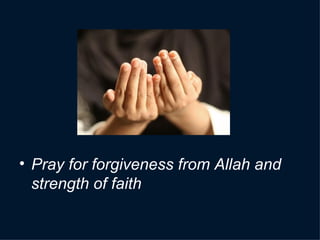 P ray for forgiveness from  Allah  and strength of faith 