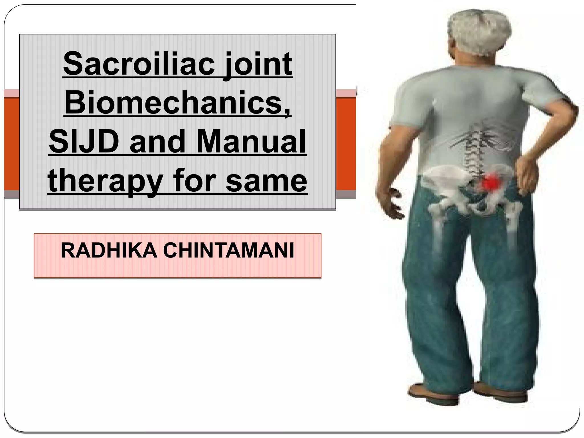 Sacroiliac joint biomechanics, dysfunctions, assessment and its manual