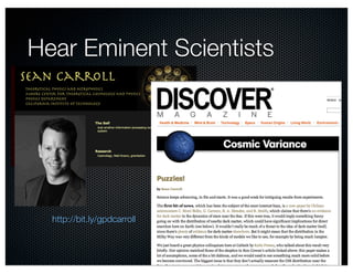 Hear Eminent Scientists




  http://bit.ly/gpdcarroll
 