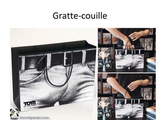 Gratte-couille
 