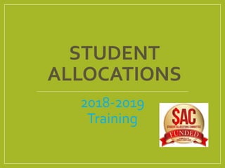 STUDENT
ALLOCATIONS
2018-2019
Training
 