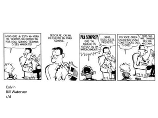 Calvin
Bill Waterson
s/d
 