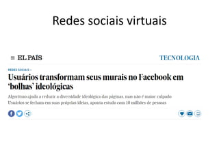 Redes sociais virtuais
 