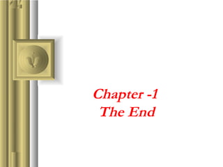 Chapter -1
The End
 