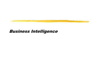 Business IntelligenceBusiness Intelligence
 