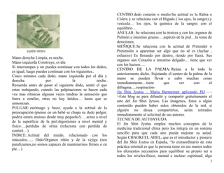 Mano derecha Limpia, es noche. 
Mano izquierda Construye, es día 
Si interrumpes y no puedes continuar con todos los dedos, 
es igual, luego puedes continuar con los siguientes.. 
Cinco minutos cada dedo; mano izquierda por el día y 
derecha por la noche. 
Recuerda antes de pasar al siguiente dedo, sentir el que 
estas trabajando, cuándo las palpitaciones se hacen cada 
vez mas ritmicas algunas veces tendras la sensación que 
fuera a estallar, otras no hay latidos… hasta que se 
armonizan. 
PULGAR: estómago y bazo; ayuda a la actitud de la 
preocupación (piense en un bebé se chupa su dedo pulgar, 
podría estara ansioso desde muy pequeño!) …actua a nivel 
de la superficie de la piel.digestiones a nivel mental y 
fisico….perdidas de orina (relaciona con perdida de 
control…) 
ÍNDICE: Actitud del miedo, relacionado con los 
músculos….. Oido/Organos riñón y de la vejiga (nos 
paralizamos,no somos capaces de mantenernos firmes o en 
pie…) 
CENTRO dedo corazón o medio:Su actitud es la Rabia o 
Cólera y se relaciona con el Hígado ( los ojos, la sangre) y 
vesícula… los ojos, la quimica de la sangre; con el 
equilibrio… 
ANULAR: Se relaciona con la tristeza y con los organos de 
Pulmón e intestino grueso….aspècto de la piel…la toma de 
desiciones, 
MEÑIQUE:Se ralaciona con la actitud de Pretender o 
Pretensión o aparentar ser algo que no sé es (luchar , 
esfuerzo) Es llorando por dentro, riendo por fuera. Sus 
organos son Corazón e intestino delgado… tiene que ver 
con los huesos…. 
CENTRO DE LA PALMA: Reúne a lo todo lo 
anteriormente dicho. Sujetando el centro de la palma de la 
mano se pueden llevar a cabo muchas cosas 
inmediatamente…tiene que ver con el 
difragma….respiración- 
Jin Shin Jyutsu – Maria Burmeister aplicando JSJ —– 
>Este blog es para difundir y compartir gratuitamente el 
arte del Jin Shin Jytusu. Las imagenes, fotos o algún 
contenido pueden haber sidos obtenidos de la red, si 
alguién no desea compartirlos, serán retirados 
inmediatamente al solicitud de sus autores. 
TECNICA DE AUTOAYUDA 
El Jin Shin Jyutsu emplea muchos conceptos de la 
medicina tradicional china pero los integra en un sistema 
sencillo para que cada uno pueda mejorar su salud. 
Según CHAOKI EL AHEL, que es el introductor y pionero 
del Jin Shin Jyutsu en España, “lo extraordinario de esta 
práctica oriental es que la persona tiene en sus manos todos 
los elementos necesarios para equilibrar su propio ser a 
todos los niveles:físico, mental e incluso espiritual; algo 
3 
 