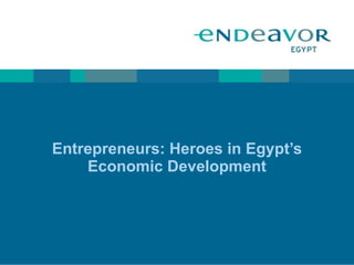 Entrepreneurs: Heroes in Egypt’s Economic Development 
