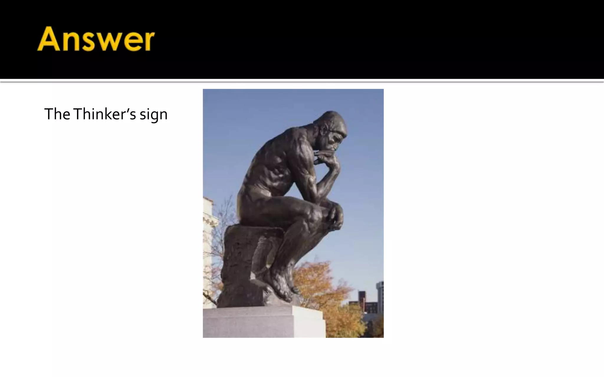 TheThinker’s sign
 