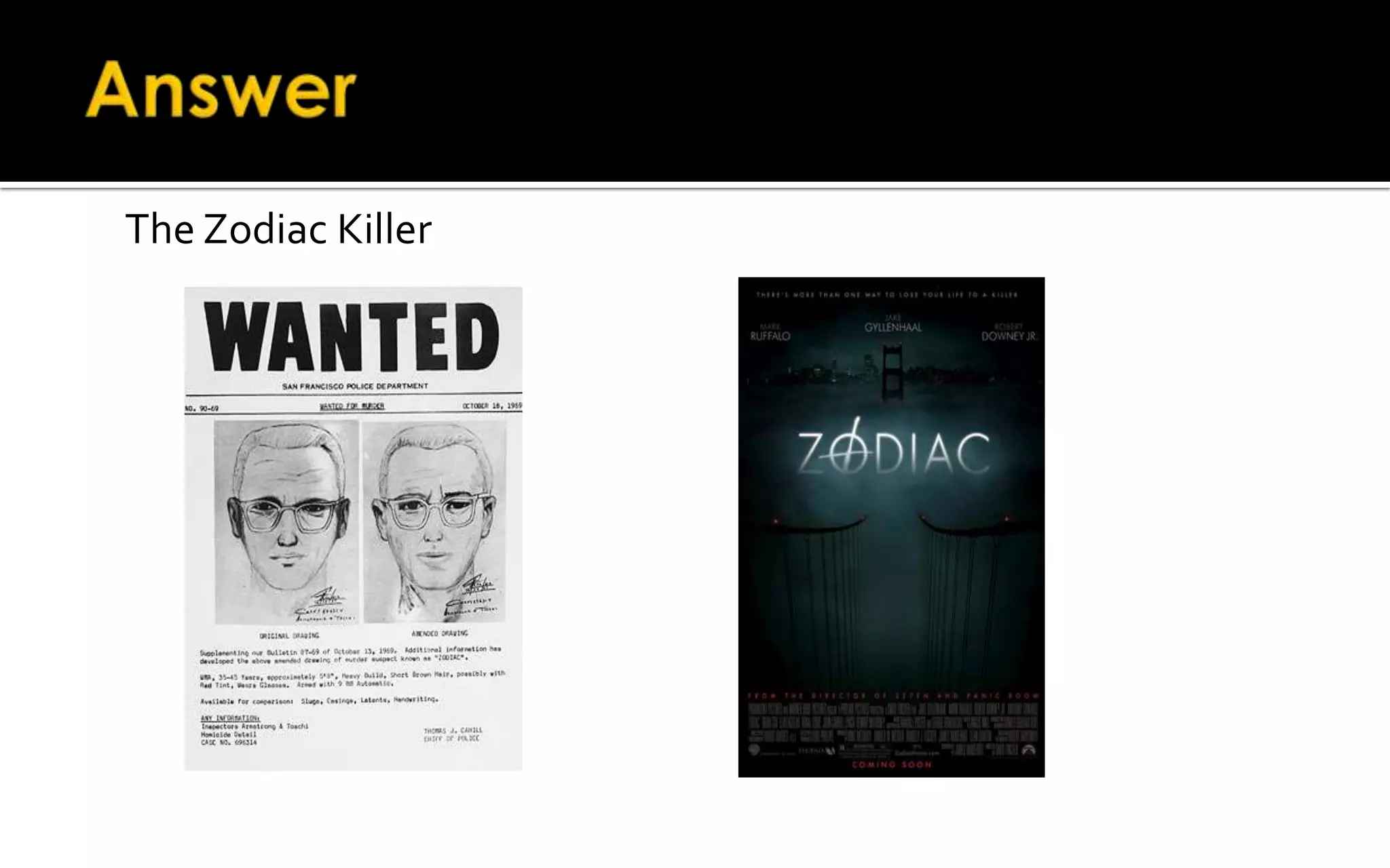 The Zodiac Killer
 