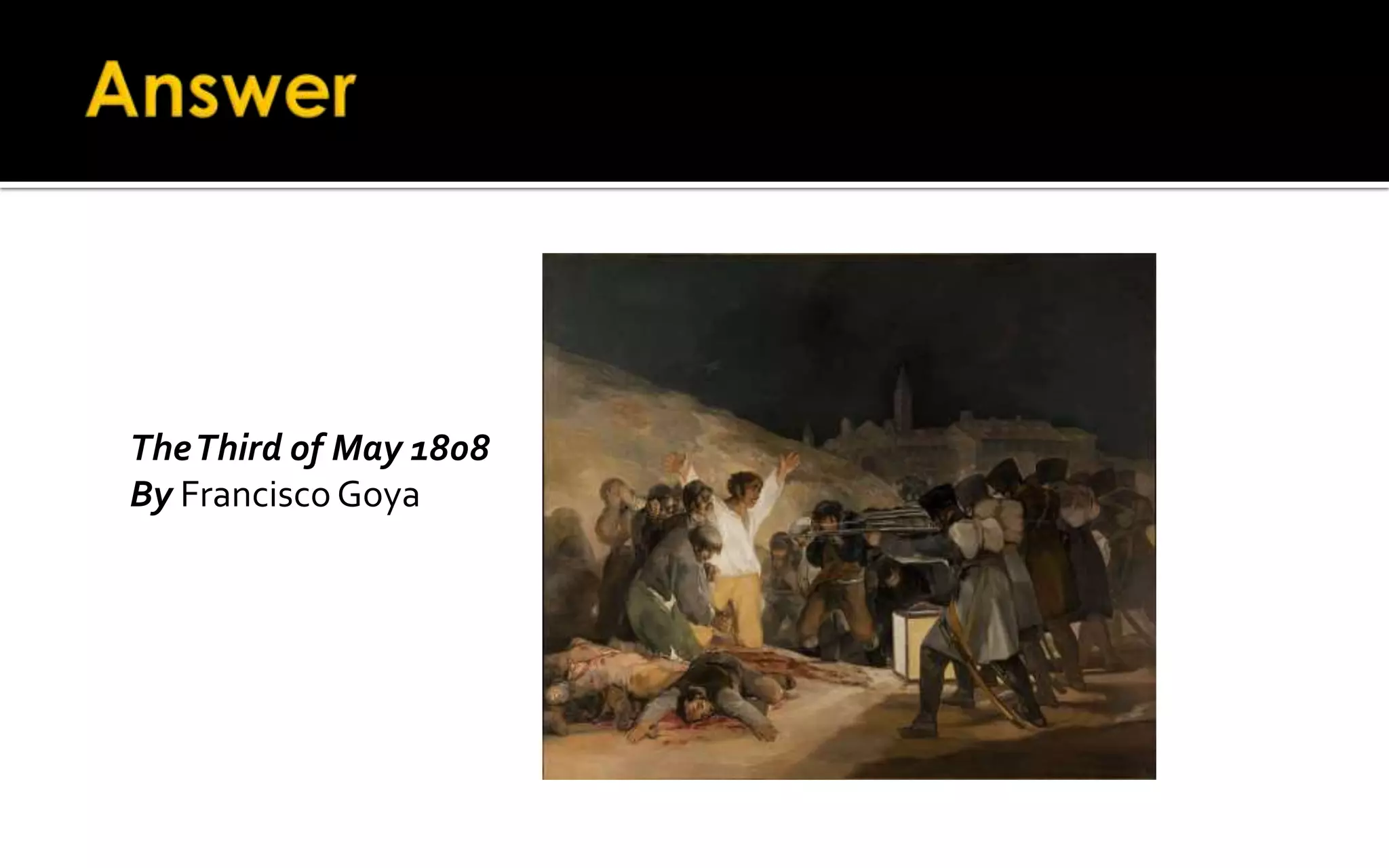 TheThird of May 1808
By FranciscoGoya
 