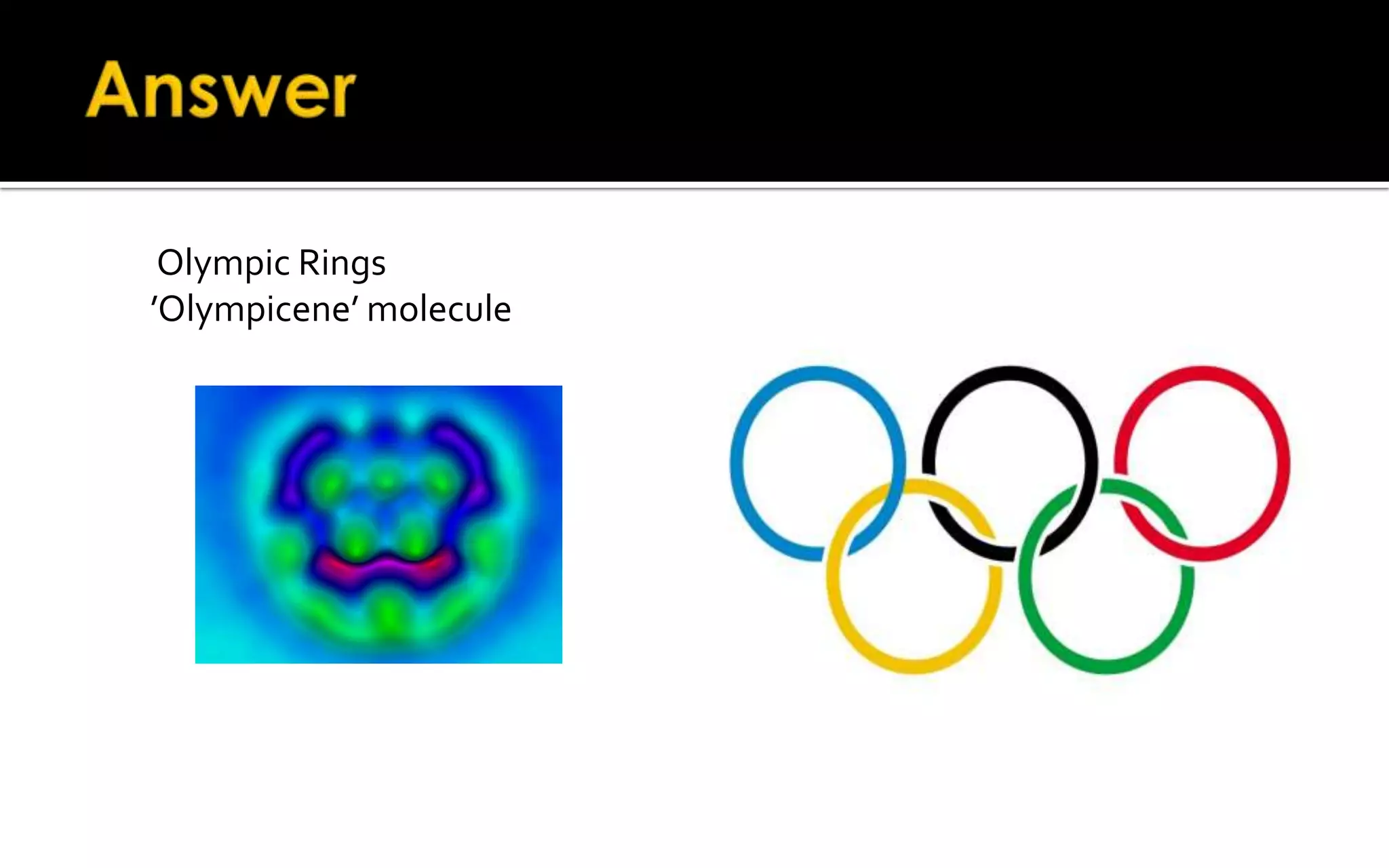 Olympic Rings
’Olympicene’ molecule
 