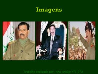 Imagens Trabalho realizado por: Ana Araújo nº1 9ºA 