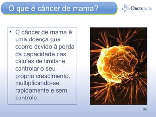 O que é câncer de mama? ,[object Object]