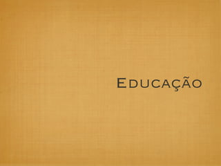 Educação
 