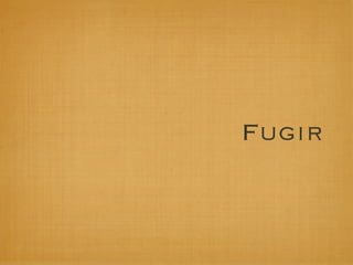 Fugir
 