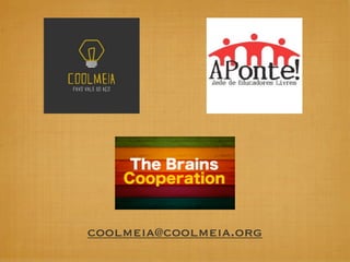 coolmeia@coolmeia.org
 