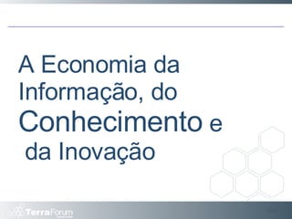 Slide  A Economia da Informação, do Conhecimento  e  da Inovação 
