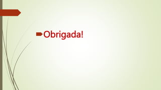 Obrigada!
 