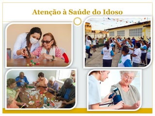 Atenção à Saúde do Idoso
 