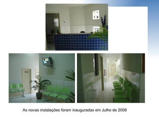 As novas instalações foram inauguradas em Julho de 2008 