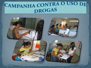 CAMPANHA CONTRA O USO DE DROGAS