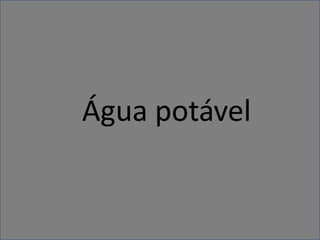 Água potável
 
