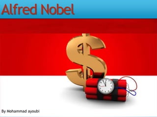 Alfred Nobel

By Mohammad ayoubi

 