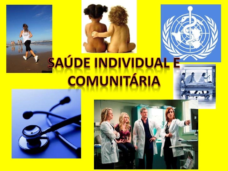 SAÚDE INDIVIDUAL E COMUNITÁRIA<br />