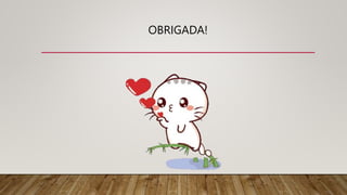 OBRIGADA!
 