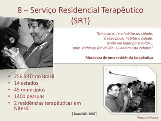 Moradia para pessoas internadas há anos, sem documentos, abandonadas