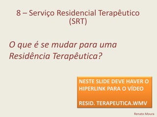  Moradores de rua com transtornos mentais e necessidade de acompanhamento profissional