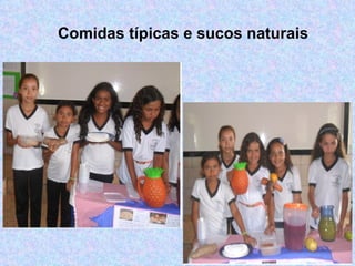 Comidas típicas e sucos naturais