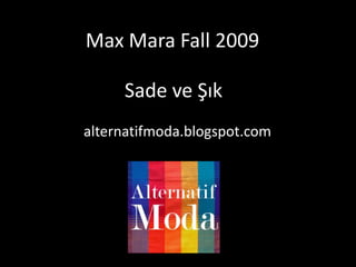 MaxMaraFall 2009  Sade ve Şık alternatifmoda.blogspot.com 