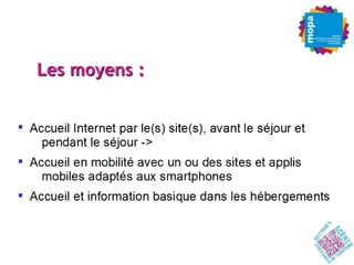 Les moyens :
 