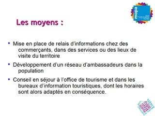 Les moyens :
 