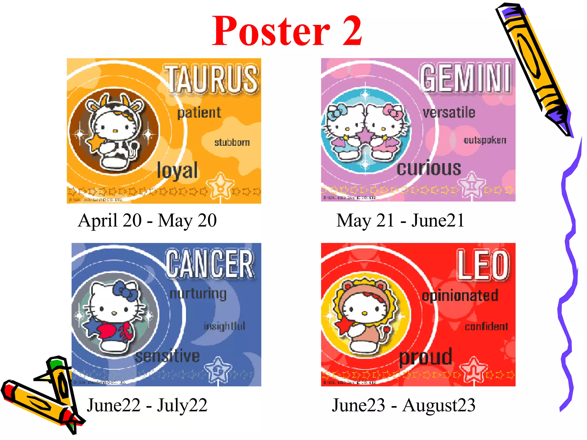 Poster 2 April 20 - May 20 May 21 - June21 June22 - July22 June23 - August23 