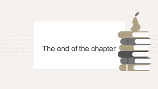 The end of the chapter
 