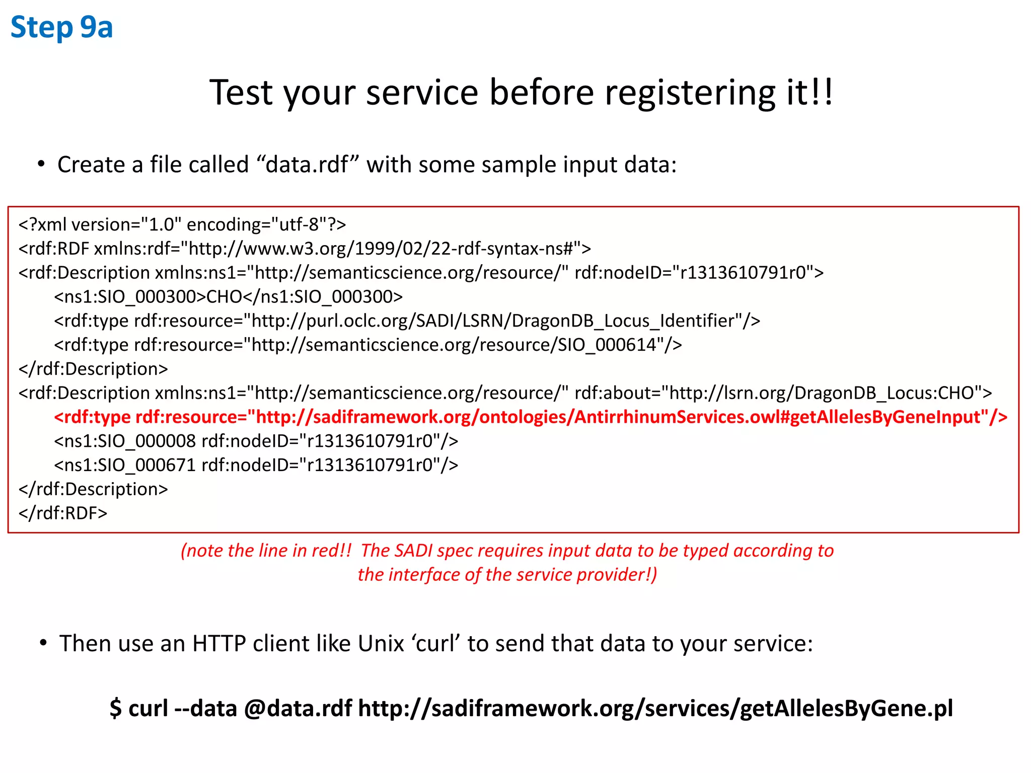 Step8use RDF::Trine::Node::Resource;use RDF::Trine::Node::Literal;use RDF::Trine::Statement;use RDF::SIO::Utils;my $sadi = "http://sadiframework.org/ontologies/AntirrhinumServices.owl";my $lsrn = "http://purl.oclc.org/SADI/LSRN";my $sio = "http://semanticscience.org/resource";I am going to use the RDF::SIO::Utils module from CPAN to help mebuild SIO-compliant data structures more easily...I also like to define URI prefixes as variables to beautify my code. ( NOTE that the trailing “/” or “#” on the prefix is omitted, since this helps us later when we want to use Perl string interpolation. )