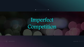 Imperfect
Competition
8 ADD A FOOTER MM.DD.20XX
 