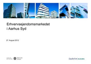 Erhvervsejendomsmarkedet
i Aarhus Syd


27. August 2012
 