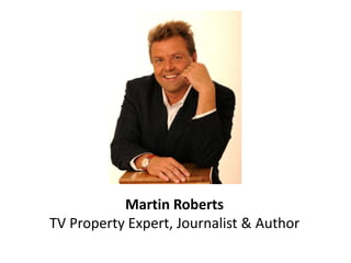 Martin Roberts
TV Property Expert, Journalist & Author
 