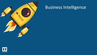 Business	
  Intelligence
 